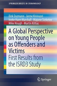 A Global Perspective on Young People as Offenders and Victims: First Results from the ISRD3 Study