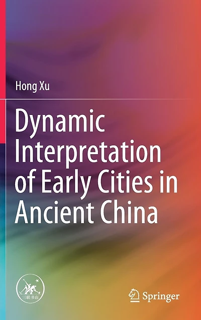 Dynamic Interpretation Of Early Cities Ancient China