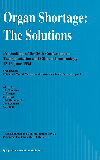 Organ Shortage: The Solutions: Symposia Fondation Marcel Ma(c)Rieux