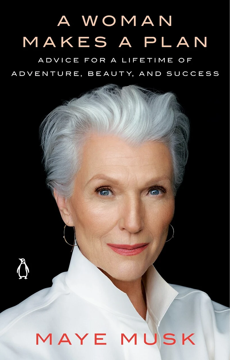 a Woman Makes Plan: Advice for Lifetime of Adventure, Beauty, and Success