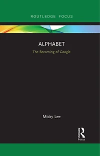 Alphabet: The Becoming Of Google