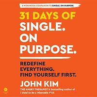 31 Days of Single on Purpose: Redefine Everything. Find Yourself First.