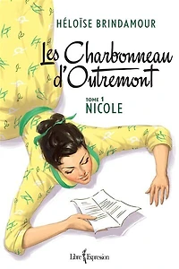 Les Charbonneau d'Outremont, tome 1: Nicole