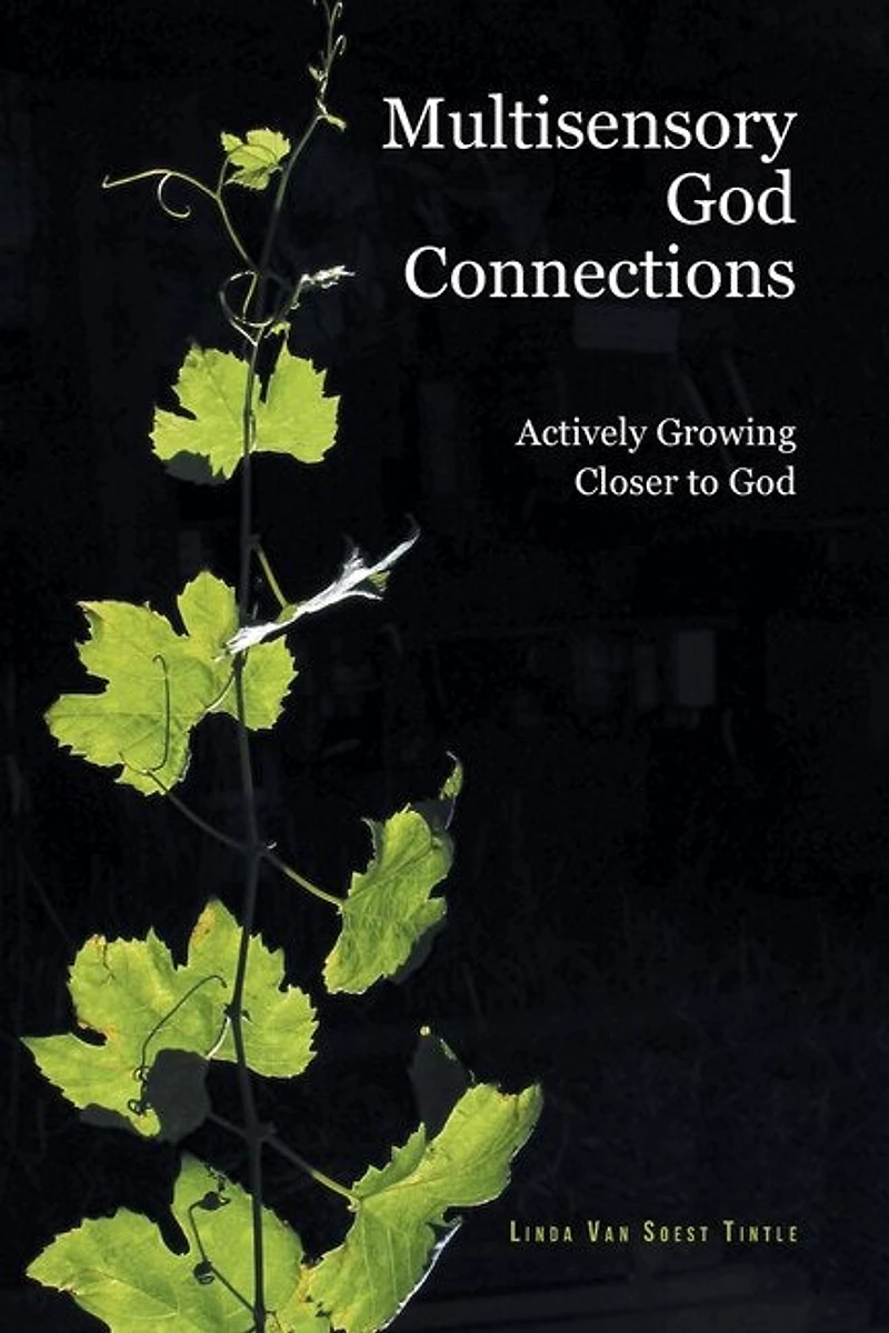 Multisensory God Connections: Actively Growing Closer to