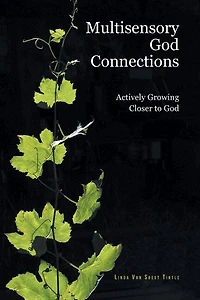 Multisensory God Connections: Actively Growing Closer to