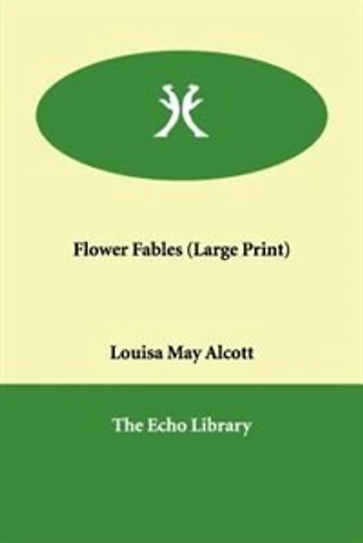 Flower Fables (large Print)
