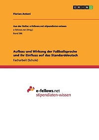 Aufbau und Wirkung der Fußballsprache und ihr Einfluss auf das Standarddeutsch