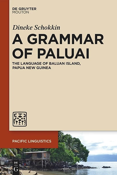 A Grammar of Paluai: The Language Baluan Island, Papua New Guinea