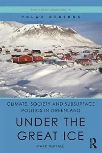 Climate, Society And Subsurface Politics Greenland: Under The Great Ice