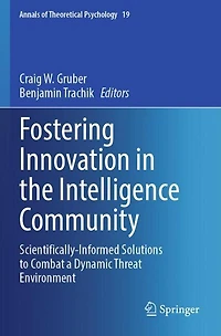Fostering Innovation in the Intelligence Community: Scientifically-Informed Solutions to Combat a Dynamic Threat Environment