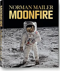 Norman Mailer. MoonFire. The Epic Journey of Apollo 11