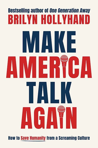 Make America Talk Again: How to Save Humanity from a Screaming Culture