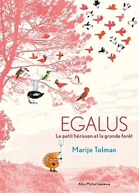 Egalus: le petit hérisson et la grande forêt