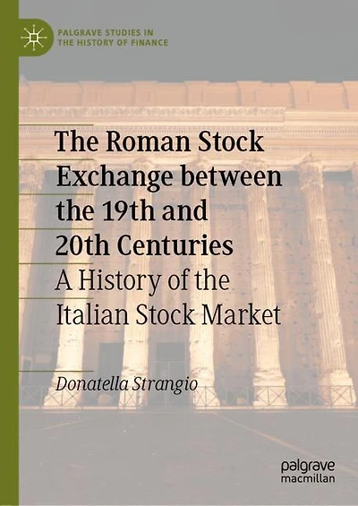 the Roman Stock Exchange between 19th and 20th Centuries: A History of Italian Market