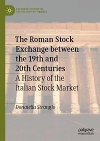 the Roman Stock Exchange between 19th and 20th Centuries: A History of Italian Market