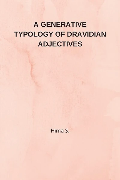 A Generative Typology of Dravidian Adjectives
