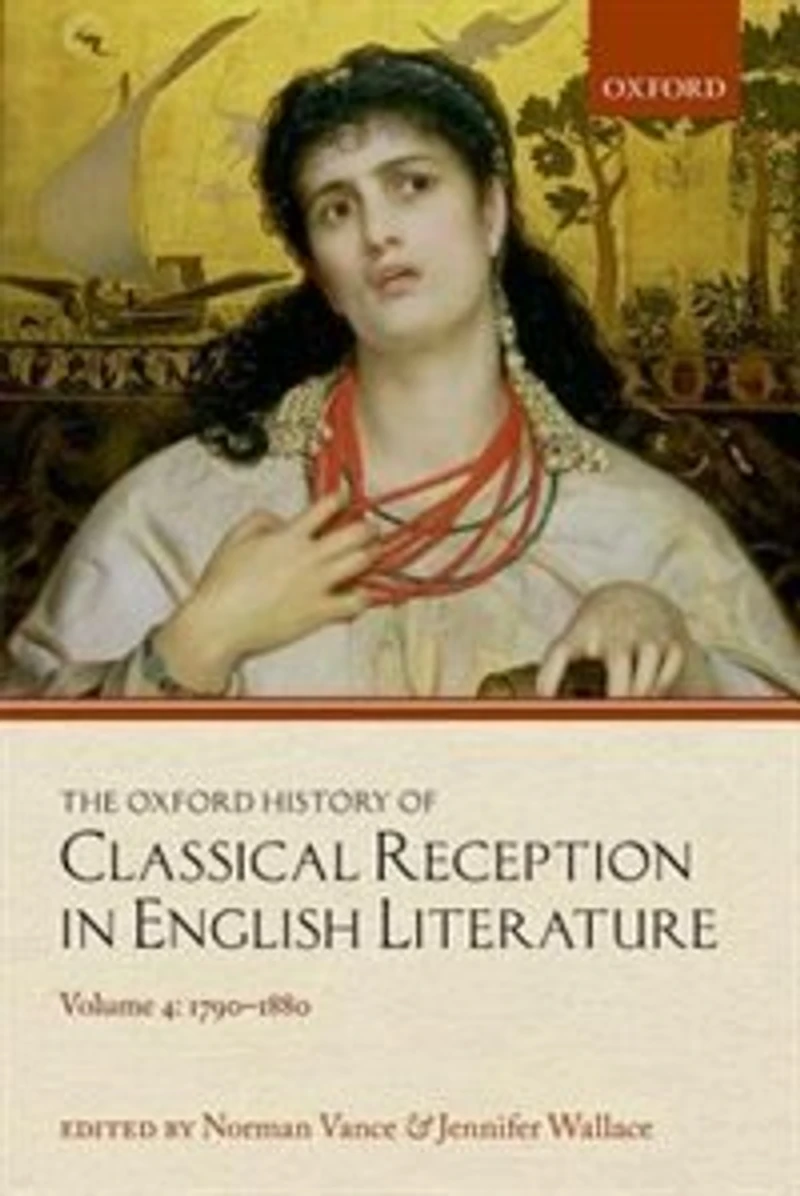 The Oxford History of Classical Reception English Literature: Volume 4: 1790-1880