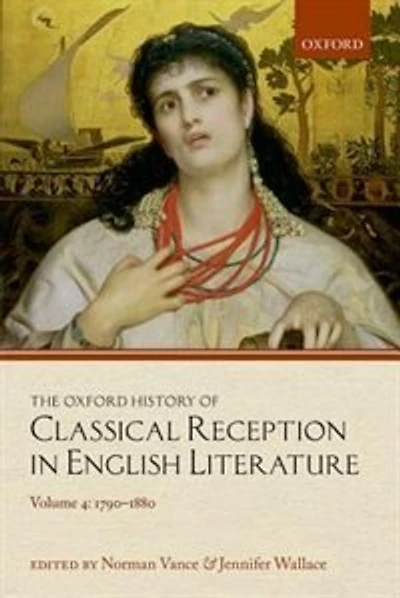 The Oxford History of Classical Reception English Literature: Volume 4: 1790-1880