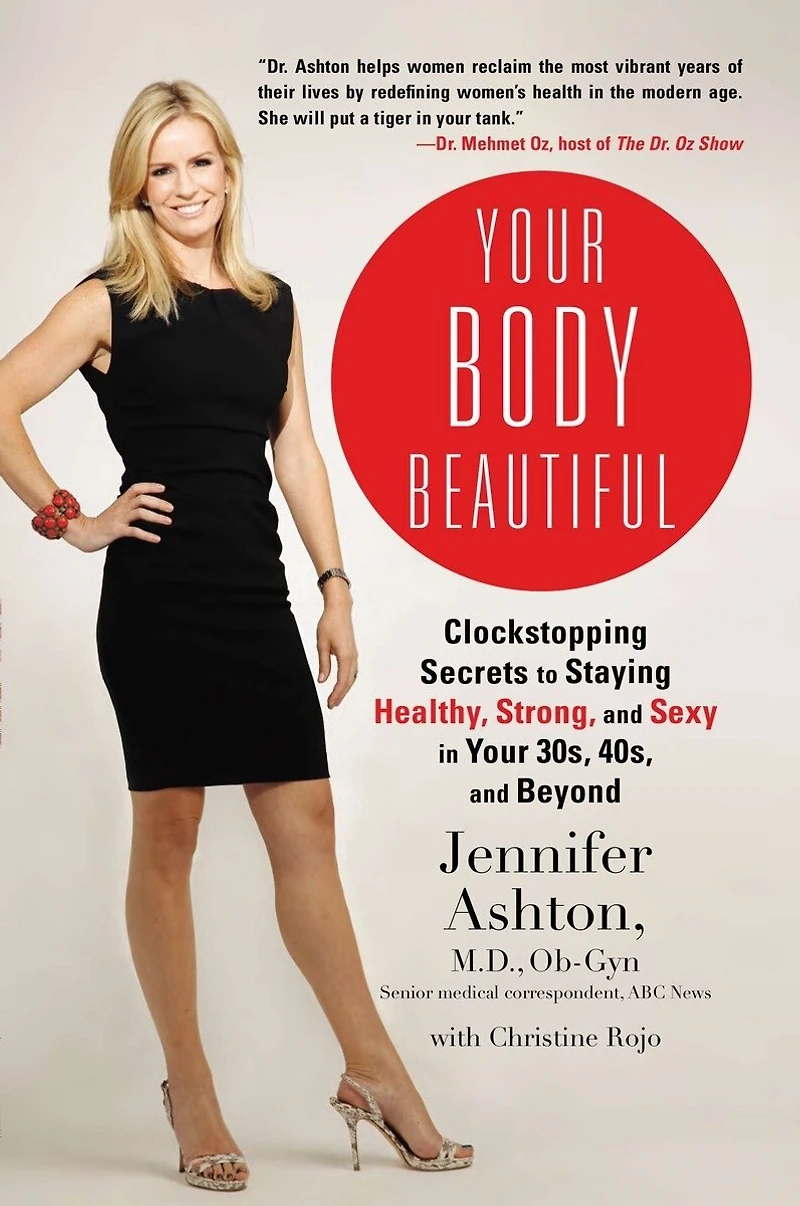 Your Body Beautiful: Clockstopping Secrets to Staying Healthy, Strong, and Sexy 30s, 40s, Beyond