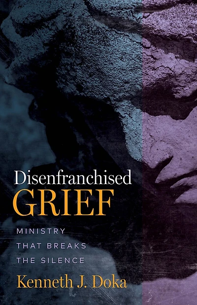 Disenfranchised Grief: Ministry That Breaks the Silence