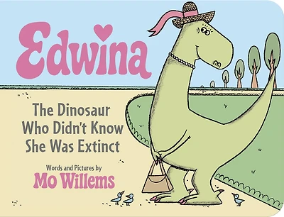 Edwina, The Dinosaur Who Didn't Know She Was Extinct (Board Book)