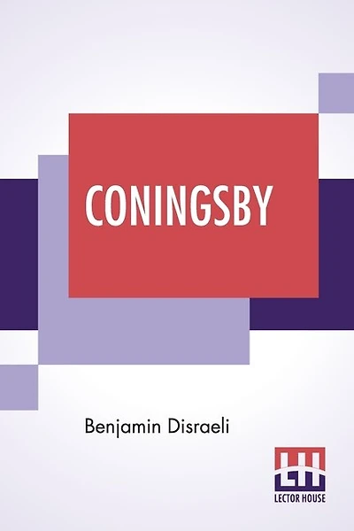 Coningsby: Or The New Generation
