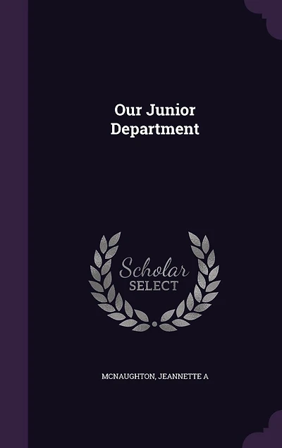 Our Junior Department (Classic Reprint)