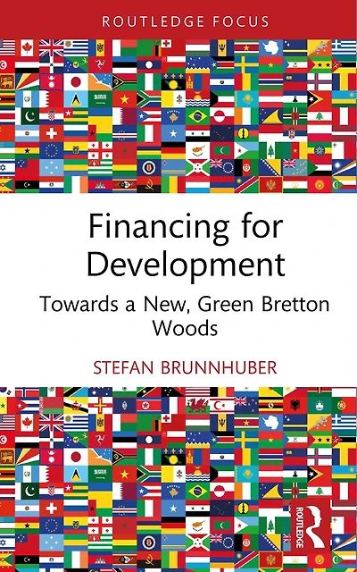 Financing for Development: Towards a New, Green Bretton Woods