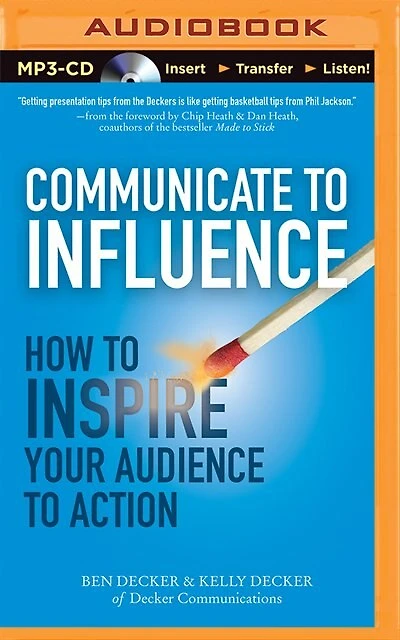 Communicate To Influence: How To Inspire Your Audience To Action