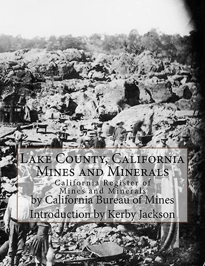 Lake County, California Mines and Minerals: California Register of Mines and Minerals