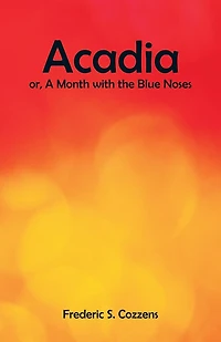 Acadia: A Month with the Blue Noses
