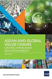 ASEAN and Global Value Chains: Locking Resilience Sustainability