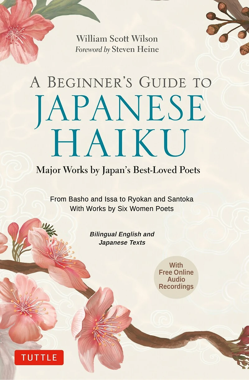 A Beginner's Guide to Japanese Haiku: Major Works by Japan's Best-Loved Poets - From Basho and Issa Ryokan Santoka, with Six Women (Free Online Audio)