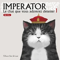 Imperator : le chat que vous adorerez détester, Vol. 1