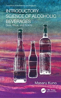 Introductory Science of Alcoholic Beverages: Beer, Wine, and Spirits