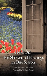 Hold On: For Showers Of Blessings In Due Season; Passages For Reflections And Inspirational Poetry