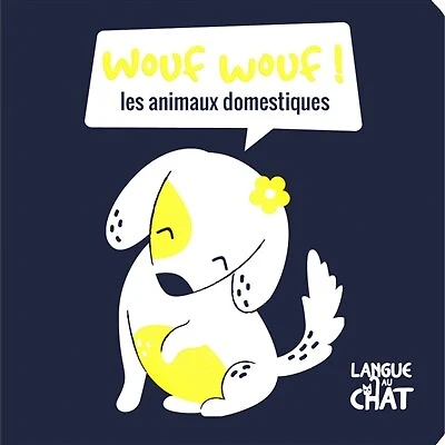 Wouf wouf !: les animaux domestiques