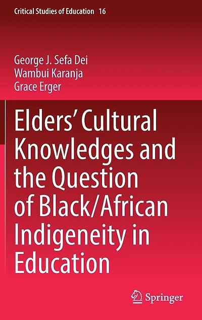 Elders' Cultural Knowledges and the Question of Black/ African Indigeneity Education