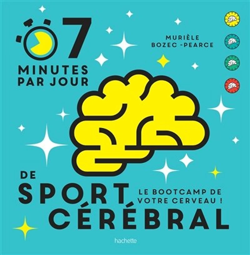7 minutes par jour de sport cérébral: le bootcamp votre cerveau !