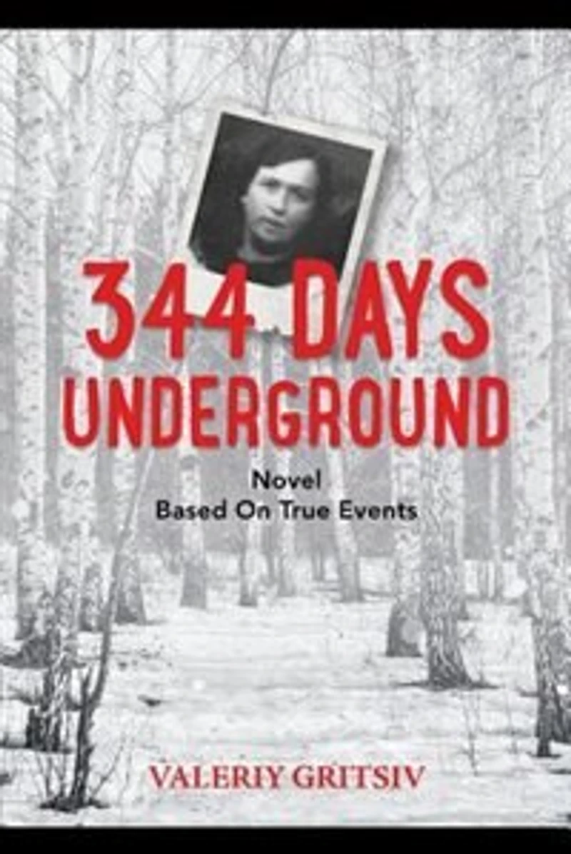 344 Days Underground: A Novel Based on True Events