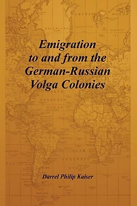 Emigration To And From The German-russian Volga Colonies