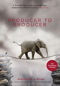 Producer to -3rd edition: A Step- by- Step Guide Low Budget Independent Film Producing