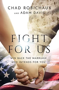 Fight for Us: Win Back the Marriage God Intends You