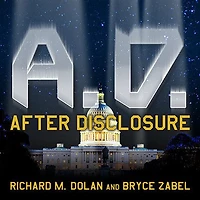 A.D. After Disclosure Lib/E: When the Government Finally Reveals Truth about Alien Contact