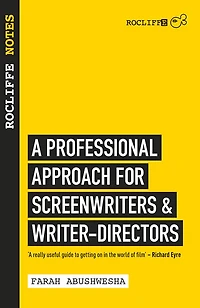 Rocliffe Notes: A Professional Approach To Screenwriting & Filmmaking