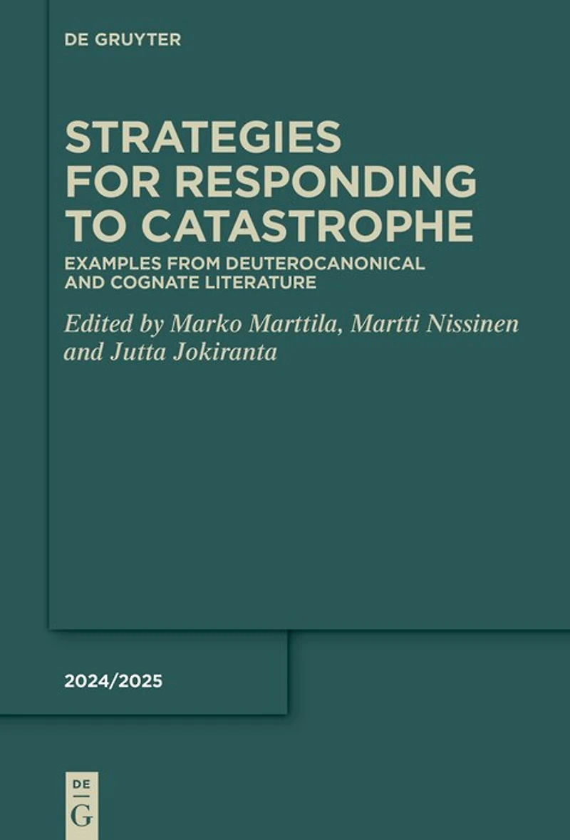 Strategies for Responding to Catastrophe: Examples from Deuterocanonical and Cognate Literature