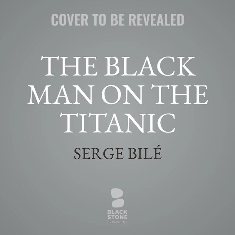 The Black Man on Titanic Lib/E: Story of Joseph Laroche