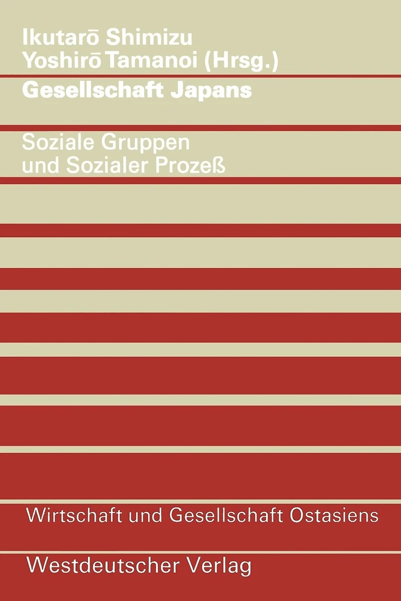 Gesellschaft Japans: Soziale Gruppen Und Sozialer Prozeß