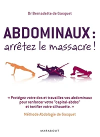 ABDOMINAUX ARRETEZ LE MASSACRE: méthode APOR (Approche posturo-respiratoire de Gasquet)