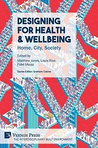 Designing For Health & Wellbeing: Home, City, Society